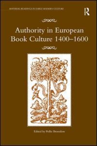 Cover for Pollie Bromilow · Authority in European Book Culture 1400-1600 - Material Readings in Early Modern Culture (Hardcover Book) [New edition] (2013)