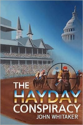 The Hayday Conspiracy - John Whitaker - Books - CreateSpace Independent Publishing Platf - 9781475000108 - March 21, 2012