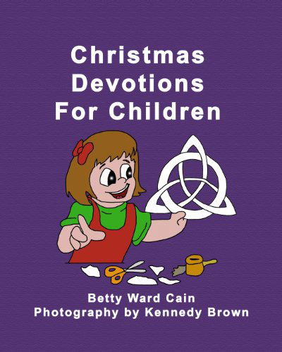 Cover for Betty Ward Cain · Christmas Devotions for Children (Paperback Book) (2012)