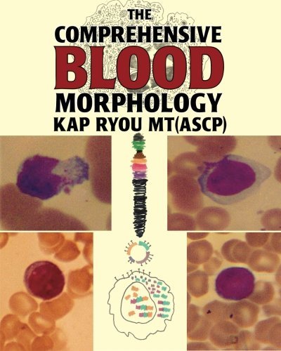 The Comprehensive Blood Morphology - Kap Ryou - Bøker - CreateSpace Independent Publishing Platf - 9781475240108 - 11. april 2013