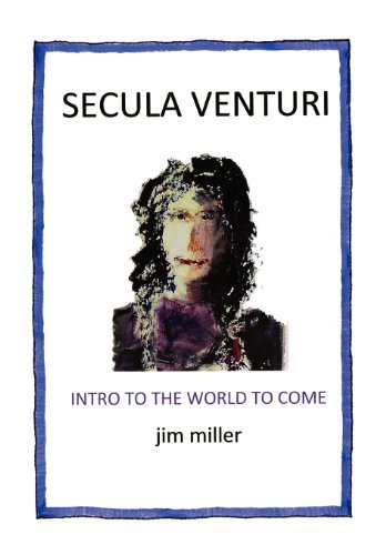 Cover for Jim Miller · Secula Venturi: the World to Come: the World to Come (Hardcover Book) (2012)