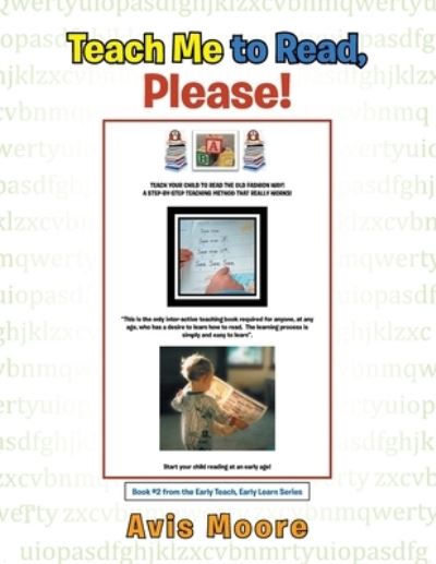 Teach Me to Read, Please! - Avis Moore - Books - Xlibris US - 9781477121108 - June 11, 2012