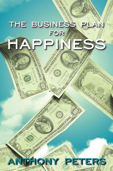 Cover for Anthony Peters · The Business Plan for Happiness (Paperback Book) (2013)