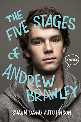 Cover for Shaun David Hutchinson · The Five Stages of Andrew Brawley (Hardcover Book) (2015)