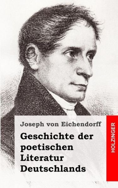 Cover for Joseph Von Eichendorff · Geschichte Der Poetischen Literatur Deutschlands (Taschenbuch) (2013)