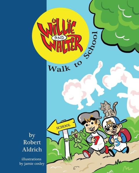 Cover for Robert Aldrich · Willie and Walter Walk to School (Taschenbuch) (2013)