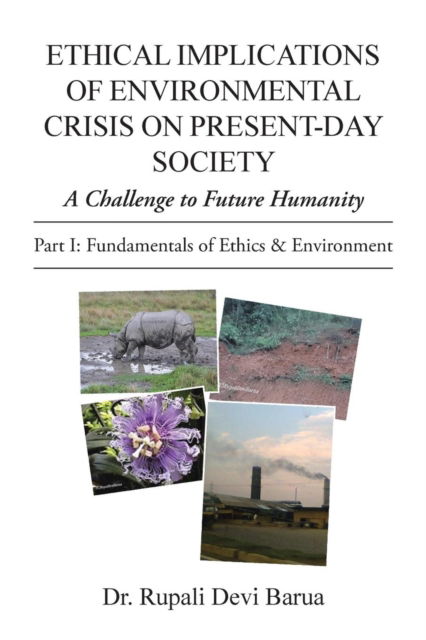 Cover for Dr Rupali Devi Barua · Ethical Implications of Environmental Crisis on Present-Day Society (Paperback Book) (2019)