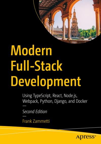 Cover for Frank Zammetti · Modern Full-Stack Development: Using TypeScript, React, Node.js, Webpack, Python, Django, and Docker (Taschenbuch) [2nd edition] (2022)