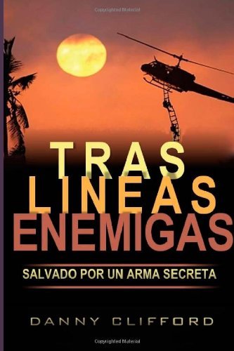 Cover for Danny Clifford · Tras Lineas Enemigas Salvado Por Un Arma Secreta (Paperback Book) [Spanish, Lrg edition] (2013)