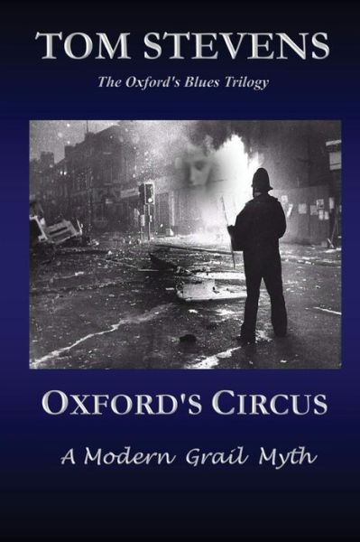 Cover for Tom Stevens · Oxford's Circus: a Modern Grail Myth (Paperback Book) (2013)