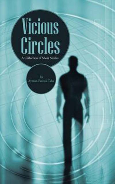 Cover for Ayman Farouk Taha · Vicious Circles: a Collection of Short Stories (Gebundenes Buch) (2013)