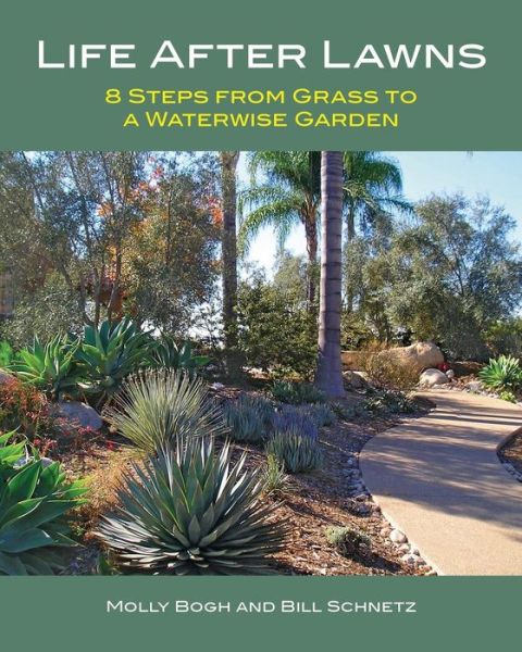 Cover for Molly Bogh · Life After Lawns: 8 Steps from Grass to a Waterwise Garden (Paperback Book) (2014)