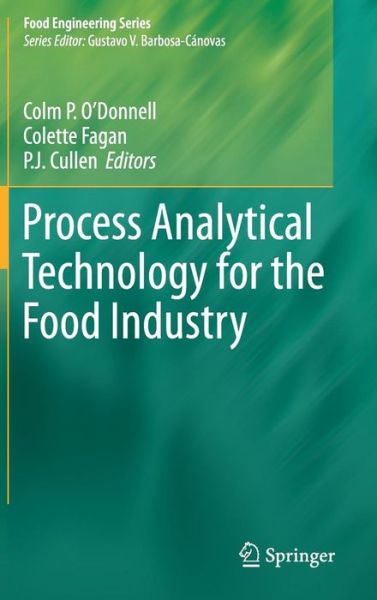 Process Analytical Technology for the Food Industry - Food Engineering Series - P J Cullen - Books - Springer-Verlag New York Inc. - 9781493903108 - November 4, 2014