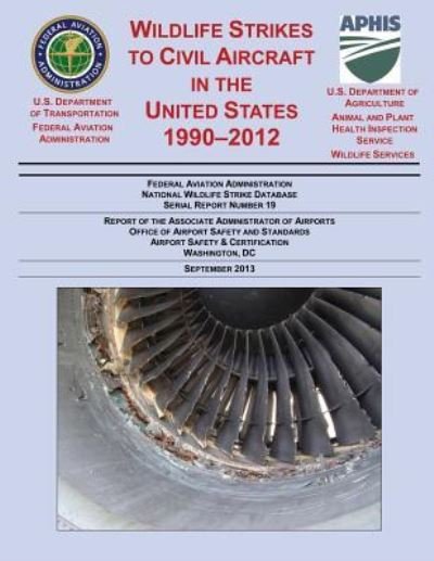 Wildlife Strikes to Civil Aircraft in the United States 1990-2012 - U S Department of Agriculture - Books - Createspace - 9781495459108 - February 19, 2014