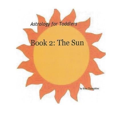 Cover for Bina Thompkins · Book 2: the Sun (Paperback Book) (2014)