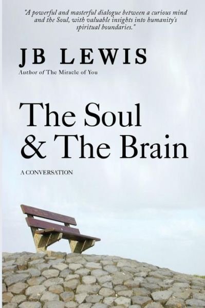 Cover for Jb Lewis · The Soul &amp; The Brain: A Conversation (Pocketbok) (2014)