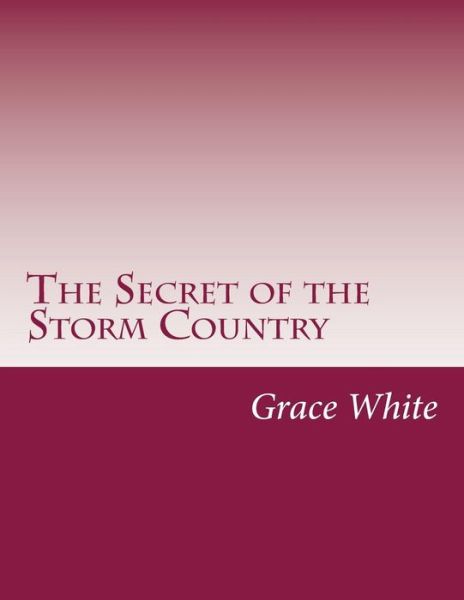 Cover for Grace Miller White · The Secret of the Storm Country (Taschenbuch) (2014)