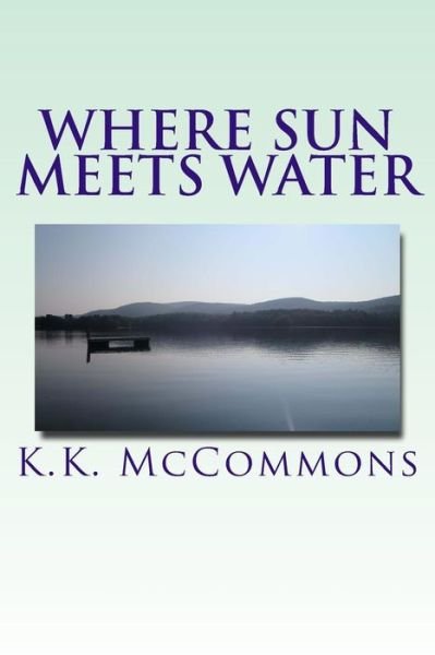 Cover for K K Mccommons · Where Sun Meets Water (Paperback Book) (2014)