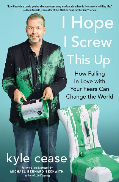 I Hope I Screw This Up: How Falling in Love with Your Fears Can Change the World - Cease, Kyle (Kyle Cease) - Livres - Simon & Schuster - 9781501152108 - 1 mai 2018