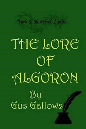 Cover for Gus Gallows · The Lore of Algoron: Books 1 Through 3 (Taschenbuch) (2014)