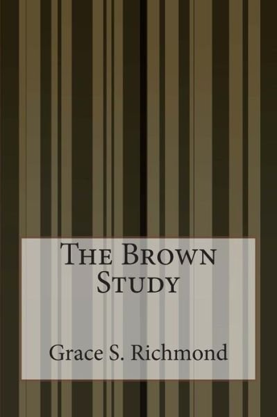 Cover for Grace S Richmond · The Brown Study (Paperback Book) (2014)