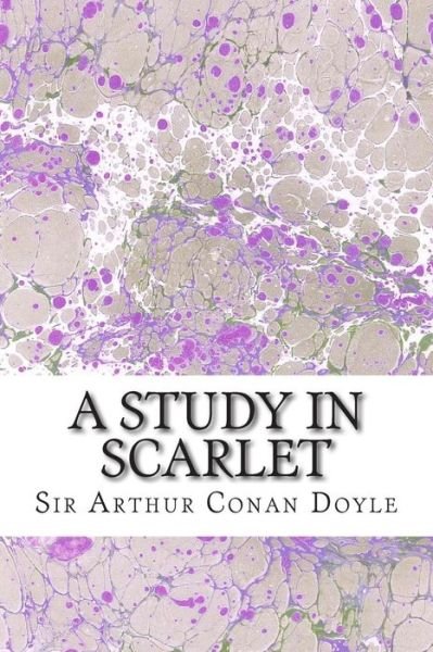 Cover for Sir Arthur Conan Doyle · A Study in Scarlet: (Sir Arthur Conan Doyle (Paperback Bog) (2015)