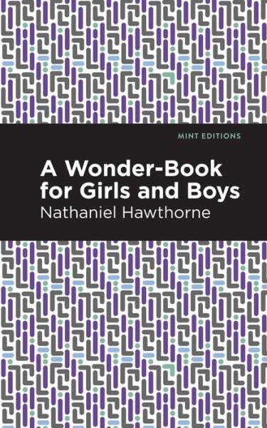 Cover for Nathaniel Hawthorne · A Wonder Book for Girls and Boys - Mint Editions (Paperback Book) (2021)