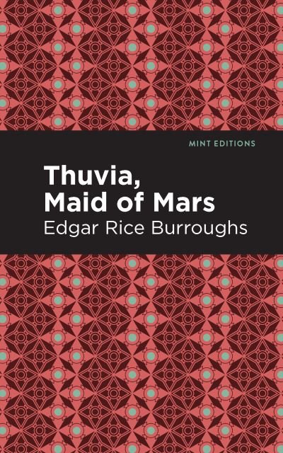 Cover for Edgar Rice Burroughs · Thuvia, Maid of Mars - Mint Editions (Taschenbuch) (2021)