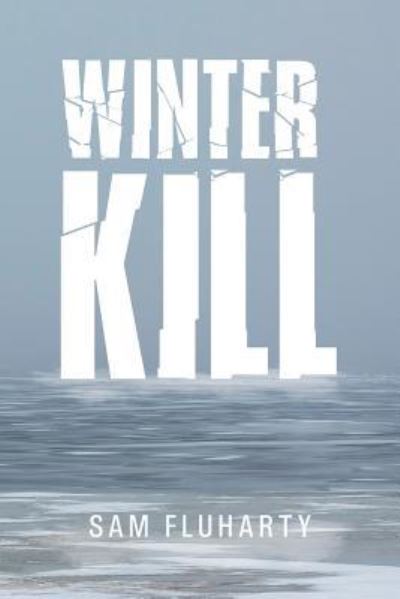 Cover for Sam Fluharty · Winter Kill (Paperback Book) (2016)