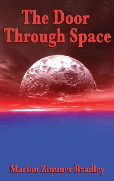 Cover for Marion Zimmer Bradley · The Door Through Space (Inbunden Bok) (2018)