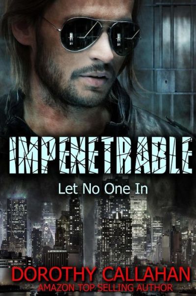 Cover for Dorothy Callahan · Impenetrable: Let No One in (Paperback Book) (2015)