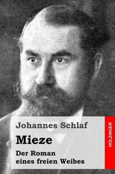 Cover for Johannes Schlaf · Mieze: Der Roman Eines Freien Weibes (Pocketbok) (2015)