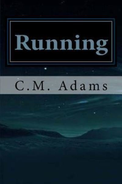 Cover for C M Adams · Running (Paperback Book) (2016)