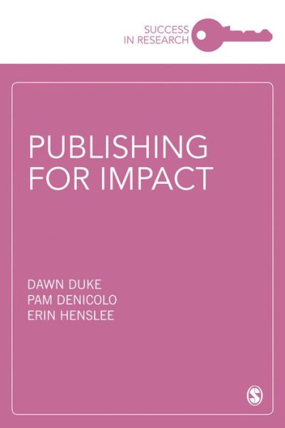 Cover for Duke, Dawn (University of Surrey, UK) · Publishing for Impact - Success in Research (Hardcover Book) (2019)