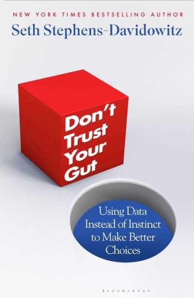 Cover for Stephens-Davidowitz Seth Stephens-Davidowitz · Don't Trust Your Gut: Using Data Instead of Instinct to Make Better Choices (Pocketbok) (2022)