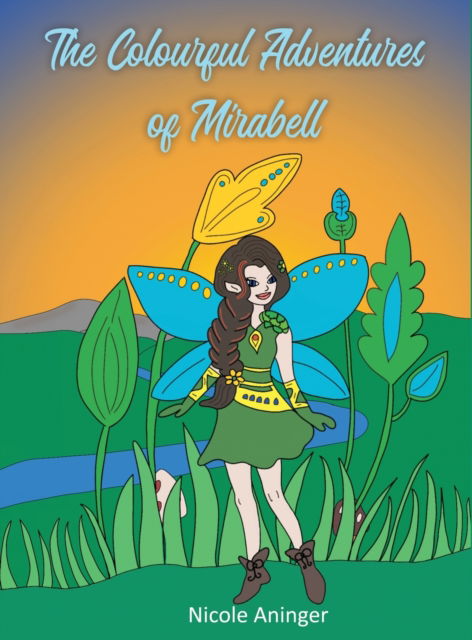 Cover for Nicole Aninger · The Colourful Adventures Of Mirabell (Hardcover Book) (2021)