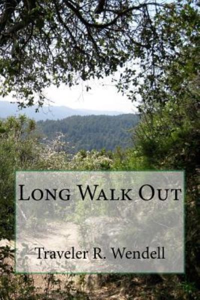 Cover for Traveler R Wendell · Long Walk Out (Paperback Book) (2016)