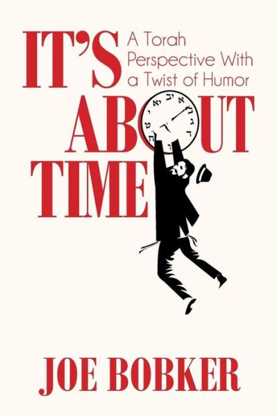 It's About Time - Joe Bobker - Books - Createspace Independent Publishing Platf - 9781530606108 - March 27, 2016