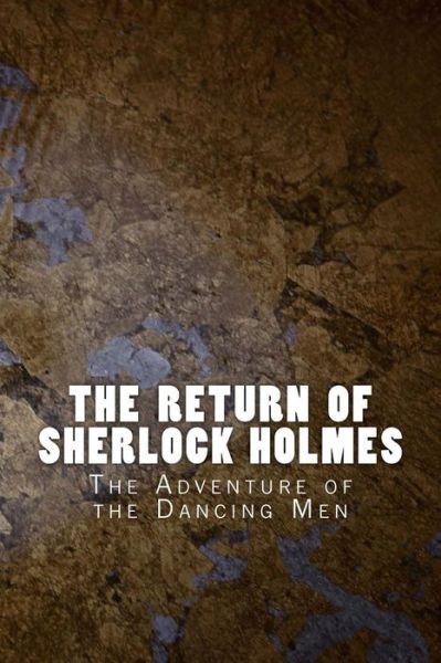 The Return of Sherlock Holmes - Sir Arthur Conan Doyle - Books - Createspace Independent Publishing Platf - 9781530680108 - March 24, 2016