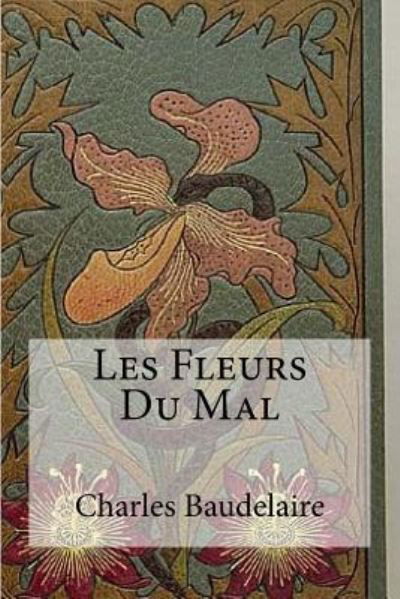 Cover for Charles Baudelaire · Les Fleurs Du Mal (Pocketbok) (2016)
