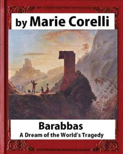 Cover for Marie Corelli · Barabbas, A Dream of the World's Tragedy (1893), by Marie Corelli (Pocketbok) (2016)
