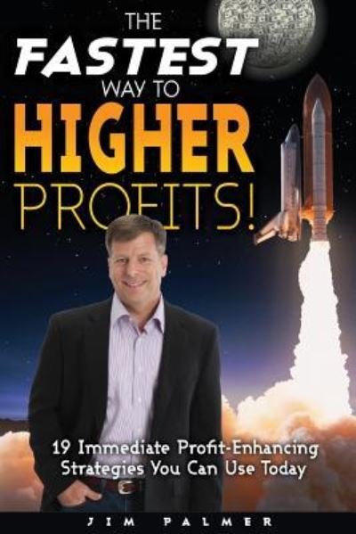 Cover for Jim Palmer · The Fastest Way to Higher Profits (Paperback Bog) (2016)