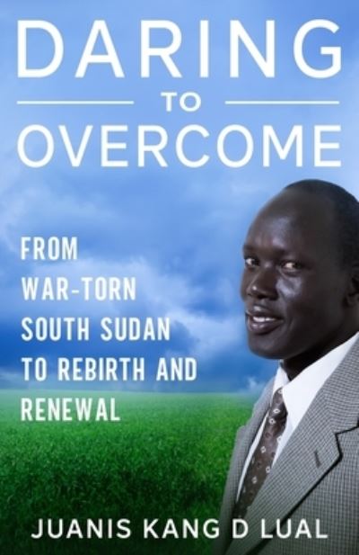 Cover for Juanis Kang D Lual · Daring To Overcome (Paperback Book) (2020)