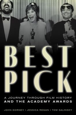 Best Pick: A Journey through Film History and the Academy Awards - John Dorney - Kirjat - Rowman & Littlefield - 9781538163108 - torstai 27. tammikuuta 2022
