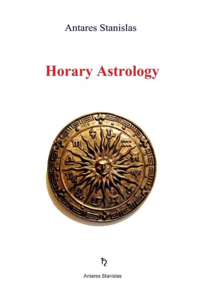 Cover for Antares Stanislas · Horary Astrology (Paperback Book) (2016)