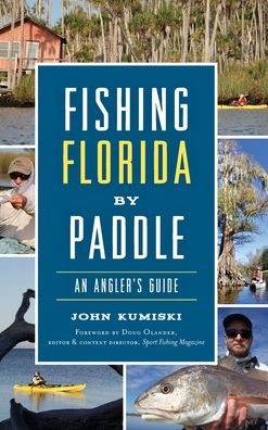 Cover for John Kumiski · Fishing Florida by Paddle (Hardcover Book) (2019)