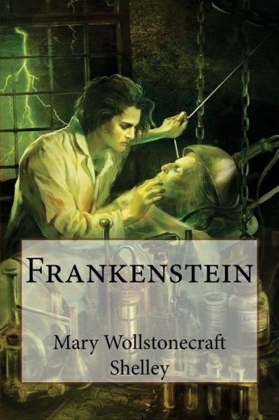 Frankenstein Mary Wollstonecraft Shelley - Mary Wollstonecraft Shelley - Bøker - Createspace Independent Publishing Platf - 9781540775108 - 2. desember 2016