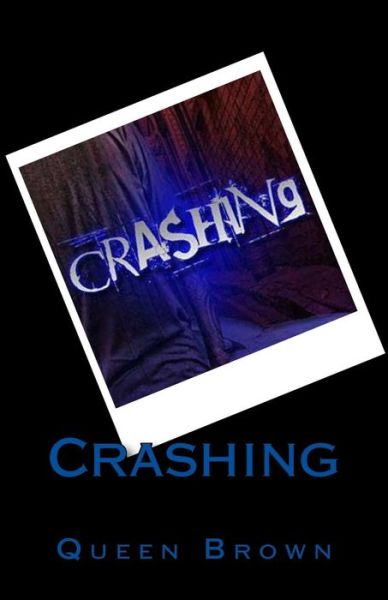 Cover for Queen Brown · Crashing (Paperback Book) (2016)