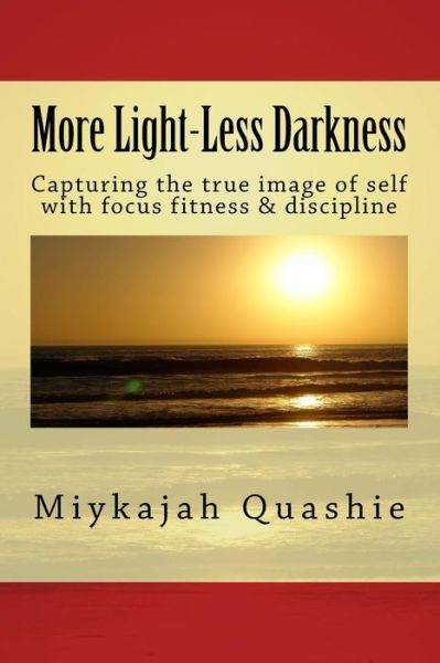 Cover for Miykajah S Quashie · More Light-Less Darkness (Paperback Book) (2017)