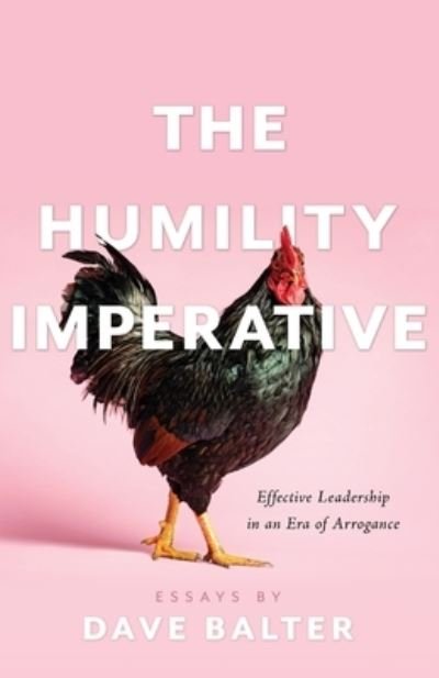 Cover for Dave Balter · The Humility Imperative: Effective Leadership in an Era of Arrogance (Taschenbuch) (2020)